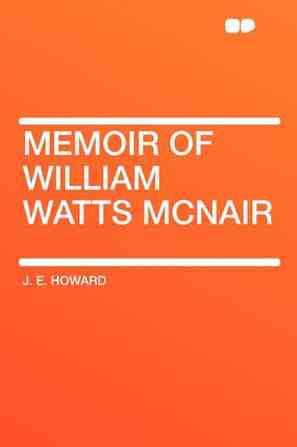 Memoir of William Watts McNair